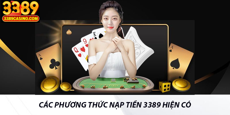 Các Phương Thức Nạp Tiền 3389 Hiện Có