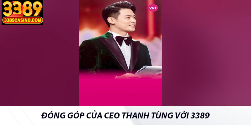 Đóng góp của CEO Thanh Tùng với 3389