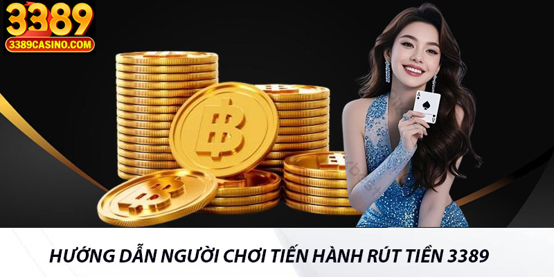 Hướng dẫn người chơi tiến hành rút tiền 3389