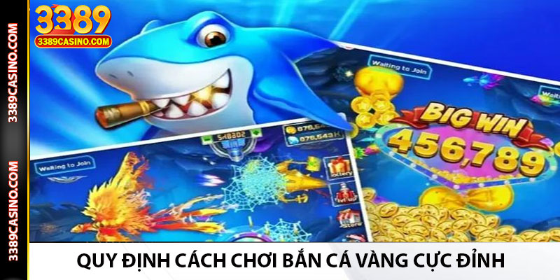 Quy Định Cách Chơi Bắn Cá Vàng Cực Đỉnh